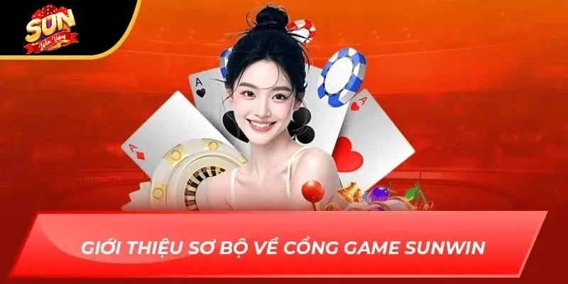 Giới Thiệu Sơ Bộ Về Cổng Game SunWin